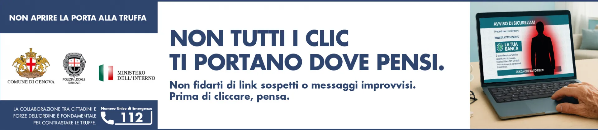 Attento alle Truffe. Non fidarti di link sospetti o messaggi improvvisi.